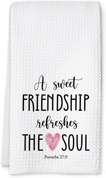 Friendship Kitchen Towel, A Sweet Friendship Refreshes The Soul, Christian Hand Towel Gift for Friend, Inspirational Tea Towel for Bathroom or Kitchen