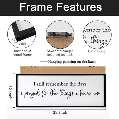 I Still Remember the Days I Prayed for the Things I Have Now Sign Framed Wall Art, 32''×12'' Rustic Horizontal I Remember Plaque, Farmhouse Long I Still Remember the Days Wood Sign Wall Decor