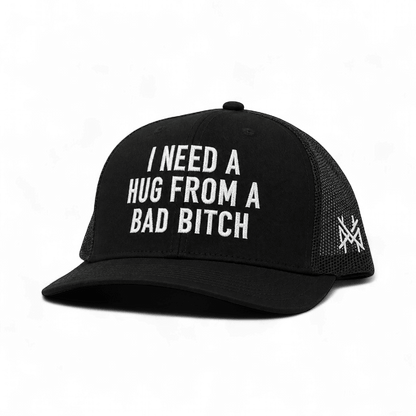 I Need a Hug from a Bad Bitch Snapback Hat