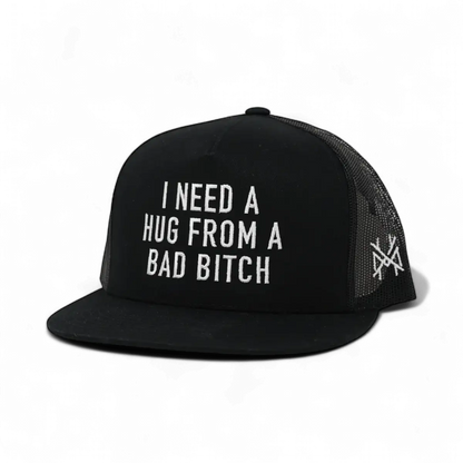 I Need a Hug from a Bad Bitch Snapback Hat