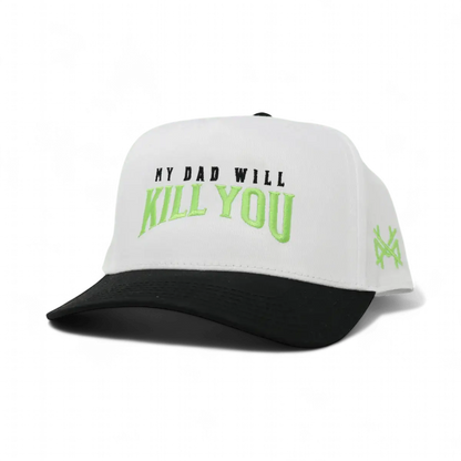 My Dad Will Kill You Snapback Hat